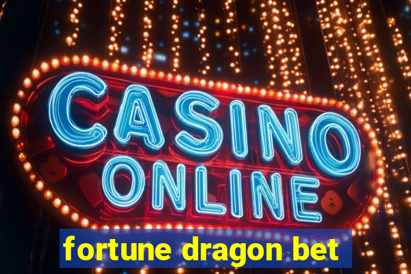 fortune dragon bet